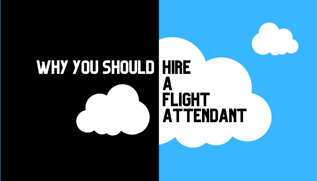 Why You Should Hire A Flight Attendant