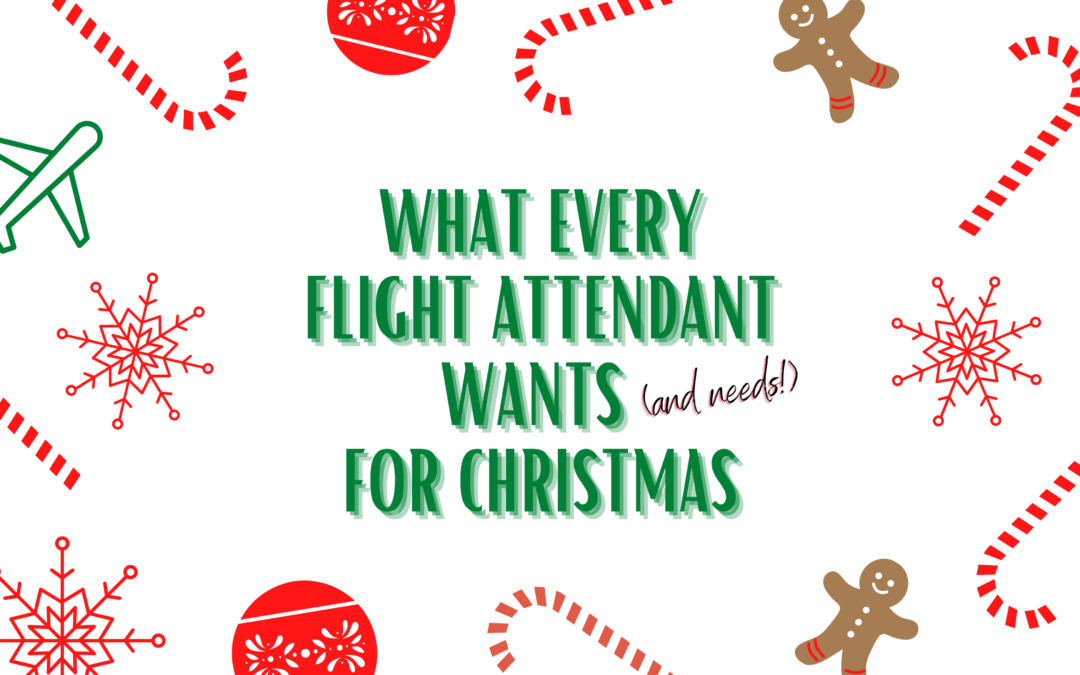 What Every Flight Attendant Wants (And Needs!) For Christmas