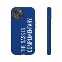 'The Sass is Complimentary' Phone Case (Blue) - Image 102
