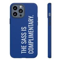 'The Sass is Complimentary' Phone Case (Blue) - Image 44