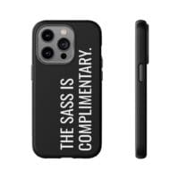 'The Sass is Complimentary' Phone Case (Black) - Image 71