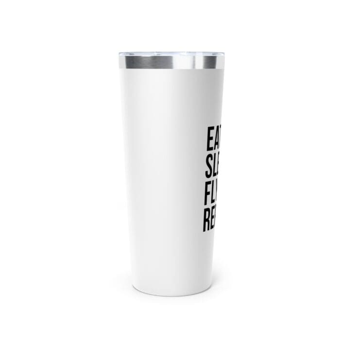 Eat, Sleep, Fly, Repeat Copper Vacuum Insulated Tumbler, 22oz - Image 7