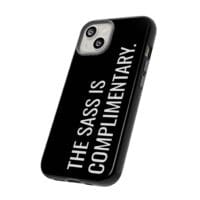 'The Sass is Complimentary' Phone Case (Black) - Image 66