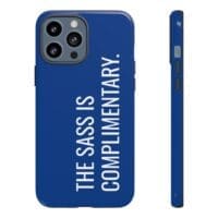 'The Sass is Complimentary' Phone Case (Blue) - Image 43