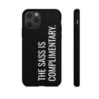 'The Sass is Complimentary' Phone Case (Black) - Image 19